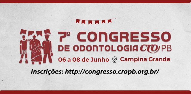 CRO-PB realiza 7º Congresso de Odontologia durante o período junino em Campina Grande